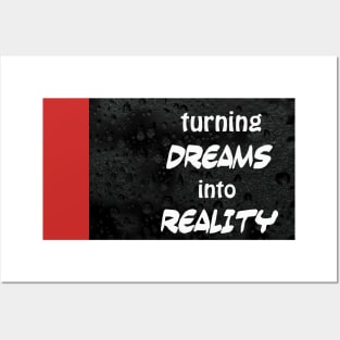 turning dreams into reality Posters and Art